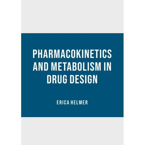 Pharmacokinetics and Metabolism in Drug Design
