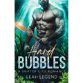 Hard Bubbles: A Shifter City Romance