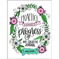 Practice Makes Progress: My Creative Journal