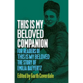 This Is My Beloved Companion: For readers of This Is My Beloved, The story of Emilia Baeyertz