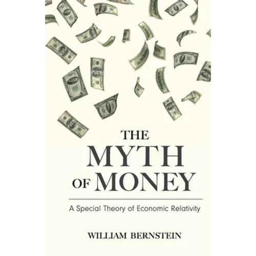 The Myth of Money: A Special Theory of Economic Relativity