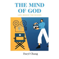 The Mind of God: Life Behind The Scenes