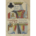 Gambling and War: Risk, Reward, and Chance in International Conflict