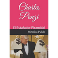 Charles Ponzi: El estafador Piramidal