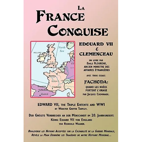 La France Conquise: Edouard VII Et Clemenceau: Quatre Temoignages