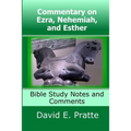 Commentary on Ezra, Nehemiah, and Esther: Bible Study Notes and Comments