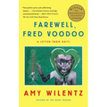Farewell, Fred Voodoo: A Letter from Haiti