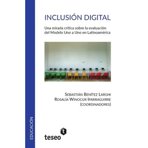 Inclusión digital: Una mirada crítica sobre la evaluación del Modelo Uno a Uno en Latinoamérica