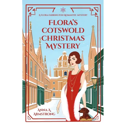 Flora's Cotswold Christmas Mystery: The Honourable Flora Farrington and Inspector Busby Face a Festive Murder - and a Romance