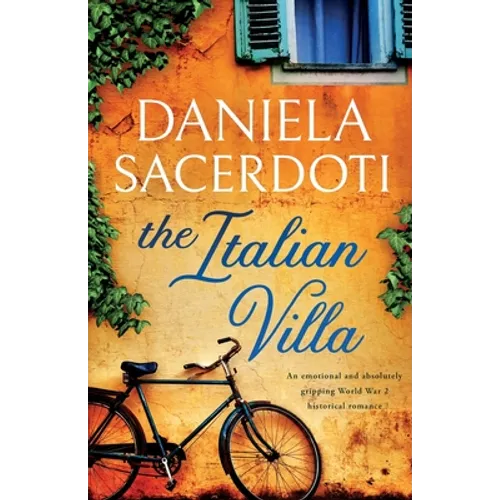 The Italian Villa: An emotional and absolutely gripping WW2 historical romance