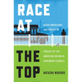 Race at the Top: Asian Americans and Whites in Pursuit of the American Dream in Suburban Schools