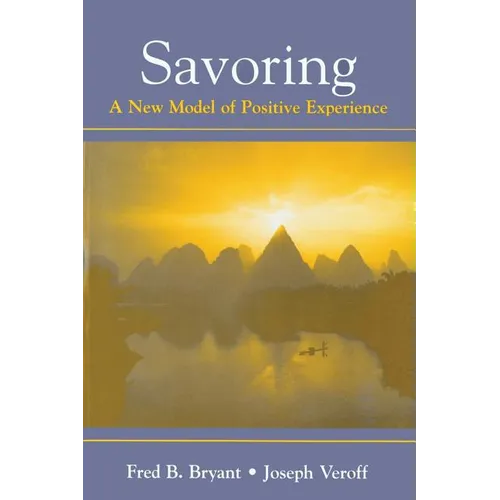 Savoring: A New Model of Positive Experience