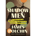 Shadow Men: The Tangled Story of Murder, Media, and Privilege That Scandalized Jazz Age America