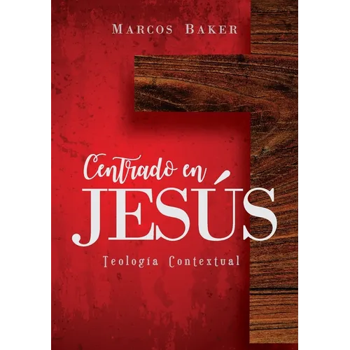 Centrado en Jesús: Teología Contextual