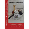 Shave With a Straight Razor - A Beginning Guide