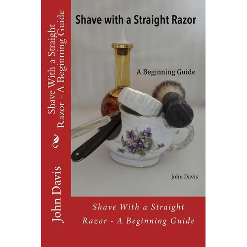Shave With a Straight Razor - A Beginning Guide