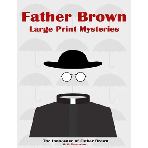 Father Brown Large Print Mysteries: The Innocence of Father Brown Illustrated