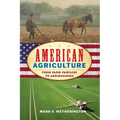 American Agriculture: From Farm Families to Agribusiness