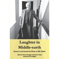 Laughter in Middle-earth: Humour in and around the Works of JRR Tolkien