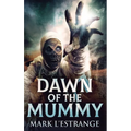 Dawn Of The Mummy