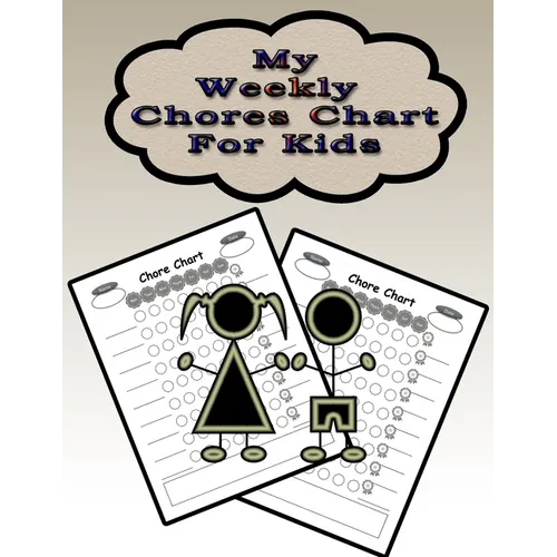 My Weekly Chores Chart for Kids: 110 Pages, 13 Months of Weekly Chores Checklists For Kids - Chart Book To Write In For Kids