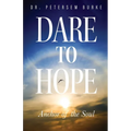 Dare to Hope: Anchor of the Soul