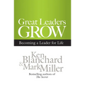 Great Leaders Grow: Becoming a Leader for Life