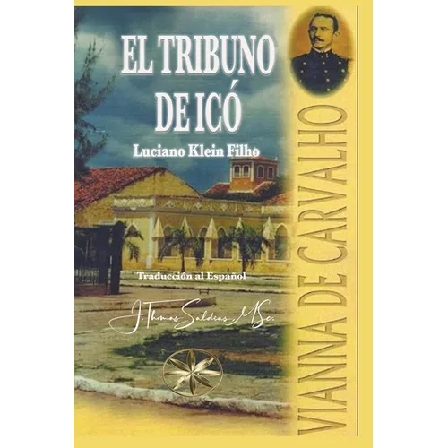 Vianna de Carvalho: El Tribuno de Icó El Tribuno de Icó