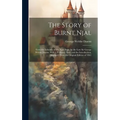 The Story of Burnt Njal; From the Icelandic of the Njals Saga, by the Late Sir George Webbe Dasent. With a Prefatory Note, and the Introduction, Abrid