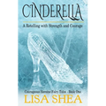 Cinderella - A Retelling with Strength and Courage