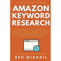 Amazon Keyword Research: A Free Method of Finding Profitable Keywords on Amazon. Increase Sales and Boost Your Rankings Without Paying for Expensive R