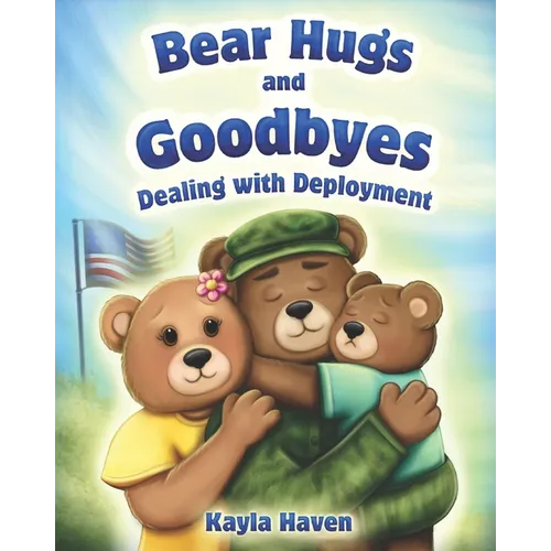 Bear Hugs and Goodbyes: Dealing with Deployment