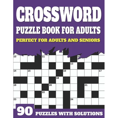 Crossword Puzzle Book For Adults: Large Print Crossword Puzzles And Solutions For Adults And Seniors To Brainstorm During Leisure Time With Word Puzzl