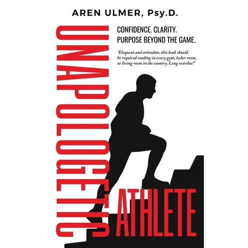 Unapologetic Athlete: Confidence, Clarity & Purpose Beyond the Game