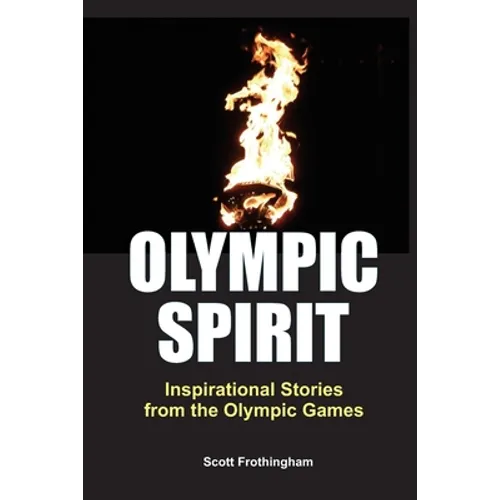 Olympic Spirit - Inspirational Stories from the Olympic Games - Paperback