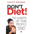 Don't Diet!: 50 Habbits of Thin People