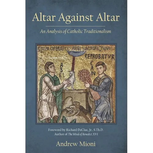 Altar Against Altar: An Analysis of Catholic Traditionalism