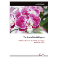 The Scent of Orchid Species: SPME of the scent of orchids growing in Basilicata (Italy)