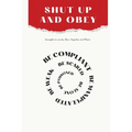 Shut Up and Obey