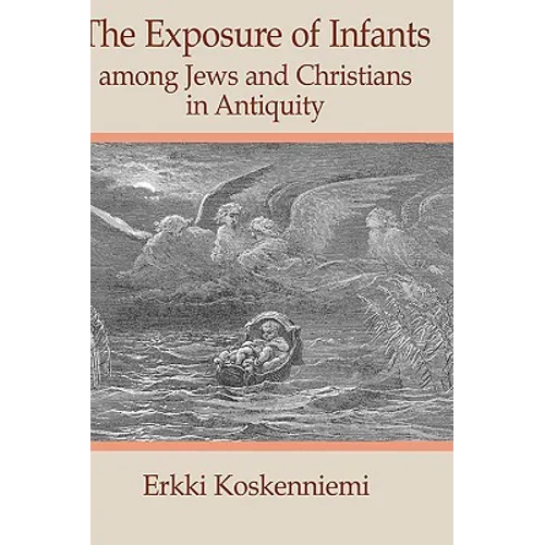 The Exposure of Infants Among Jews and Christians in Antiquity