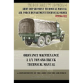 Ordnance Maintenance 2 1/2 Ton 6x6 Truck Technical Manual: TM 9-1819AC and TO 19-75CAJ-4