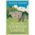 Escape to Gwrych Castle: A Jewish Refugee Story