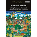 Nature's Matrix: Linking Agriculture, Biodiversity Conservation and Food Sovereignty