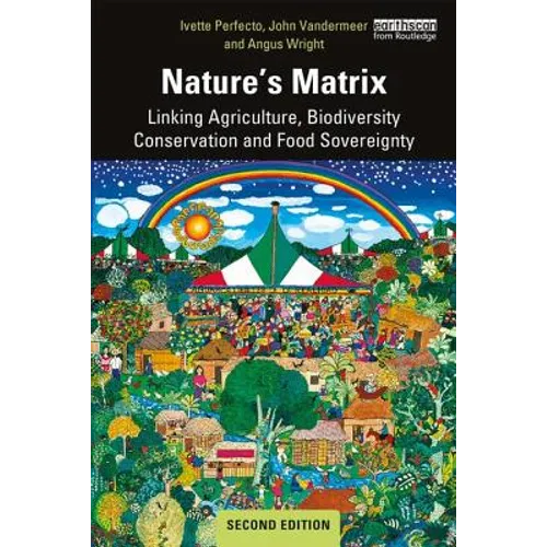 Nature's Matrix: Linking Agriculture, Biodiversity Conservation and Food Sovereignty