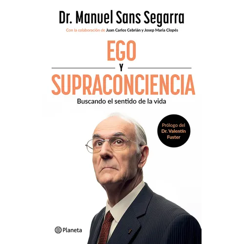 Ego Y Supraconciencia: Buscando El Sentido de la Vida / Ego and Supraconsciousness: Searching for the Meaning of Life