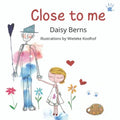 Close to Me: A Story From Grief to Hope for Children and Families