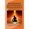 Increasing Intuitional Intelligence: How the Awareness of Instinctual Gut Feelings Fosters Human Learning, Intuition, and Longevity