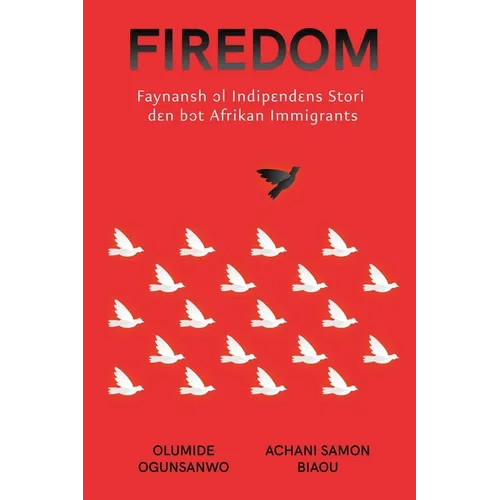 Firedom: Faynansh ɔl Indipɛndɛns Stori dɛn bɔt Afrikan Immigrants: Faynansh ɔl Indipɛndɛ