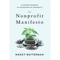 The Nonprofit Manifesto: A Strategic Roadmap to the Business of Nonprofits
