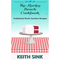 The Hurley Beach Cookbook: Traditional North Carolina Recipes